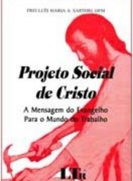 Projeto Social de Cristo: Mensagem do Evangelho para Mundo do Trabalho