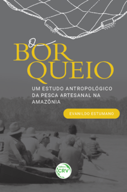 O borqueio: um estudo antropológico da pesca artesanal na Amazônia