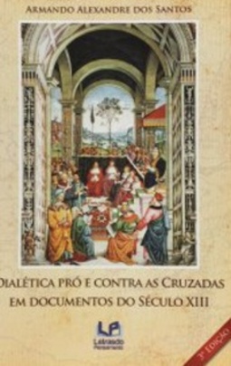 Dialética Pró e Contra As Cruzadas Em Documentos do Século XIII