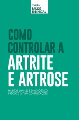 Como controlar a artrite e artrose