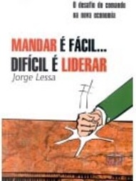 Mandar é Fácil... Difícil é Liderar