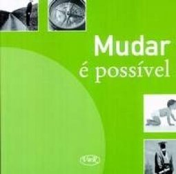 Mudar é Possível