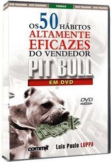 Os 50 Hábitos Altamente Eficazes do Vendedor Pit Bull