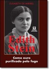 Edith Stein, como ouro purificado pelo fogo