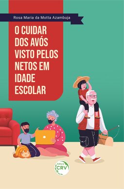 O cuidar dos avós visto pelos netos em idade escolar