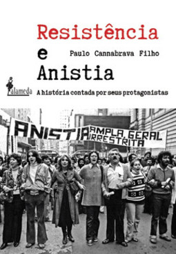 Resistência e anistia: a história contada por seus protagonistas