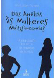 Das Amélias às Mulheres Multifuncionais