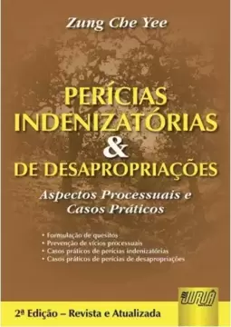 Perícias Indenizatórias e de Desapropriações - Aspectos Processuais e Casos Práticos