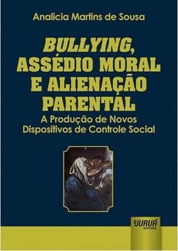 Bullying, Assédio Moral e Alienação Parental