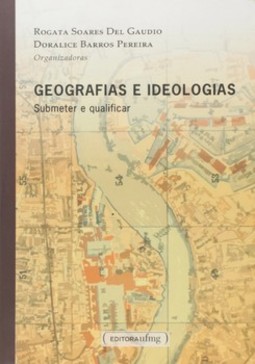 Geografias e ideologias: submeter e qualificar