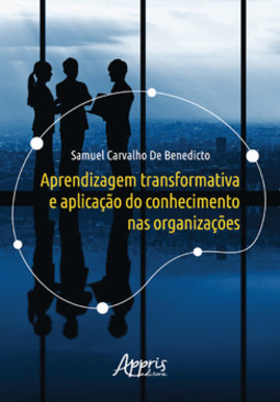 Aprendizagem transformativa e aplicação do conhecimento nas organizações