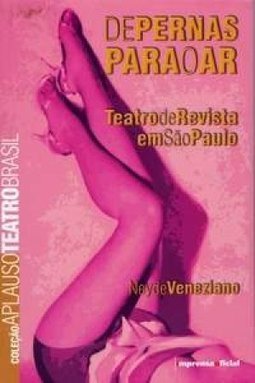 De Pernas para o Ar: Teatro de Revista em São Paulo