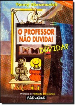 O Professor Não Duvida, Duvida?