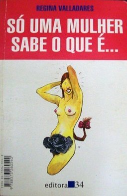 Só um Homem Sabe o que é; Só uma Mulher Sabe que é