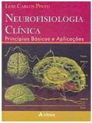 Neurofisiologia Clínica: Princípios Básicos e Aplicações