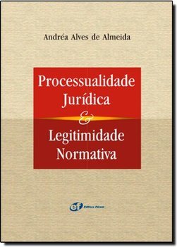 Processualidade Jurídica e Legitimidade Normativa