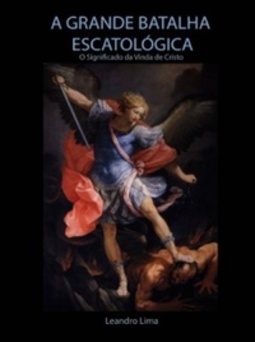 A GRANDE BATALHA ESCATOLÓGICA