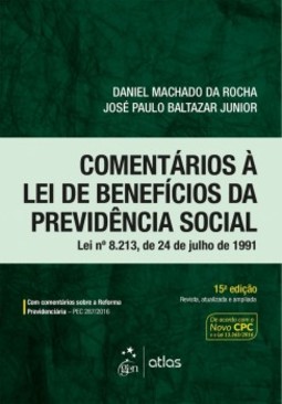 Comentários à lei de benefícios da previdência social: Lei nº 8.213, de 24 de Julho de 1991