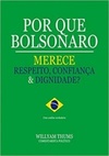 Por Que Bolsonaro Merece Respeito, Confiança & Dignidade?