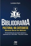 Bibliodrama Pastoral na Catequese - Manual geral do método