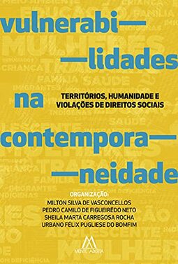 Vulnerabilidades na contemporaneidade: territórios, humanidade e violações de direitos sociais