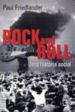Rock and Roll: uma História Social