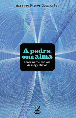 A pedra com alma: A fascinante história do magnetismo
