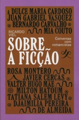 Sobre a ficção - Conversas com romancistas