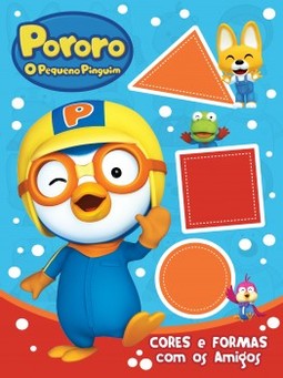 Pororo, o pequeno pinguim: cores e formas com os amigos
