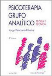 Psicoterapia Grupo Analítico: Teoria e Técnica