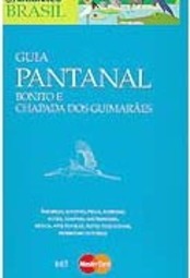 Guia Pantanal, Bonito e Chapada dos Guimarães