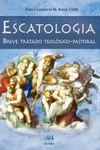 Escatologia: breve tratado teológico-pastoral