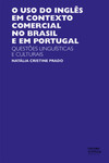 O uso do inglês em contexto comercial no Brasil e em Portugal: questões linguísticas e culturais