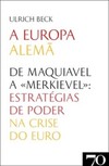 A Europa alemã: de Maquiavel a "Merkievel": estratégias de poder na crise do euro