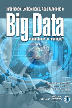 Informação, conhecimento, ação autônoma e big data: continuidade ou revolução?