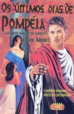 Os Últimos Dias de Pompéia: Há Sempre uma Luz no Caminho