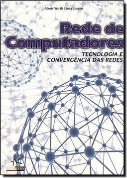 Rede De Computadores Tecnologia E Convergencia Das Redes
