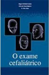 O Exame Cefaliátrico
