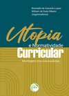 Utopia e normatividade curricular: abordagens pós-estruturalistas