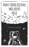 Para todos os dias, inclusive hoje