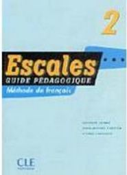 Escales: Guide Pédagogique: Méthode de Français - 2 - IMPORTADO