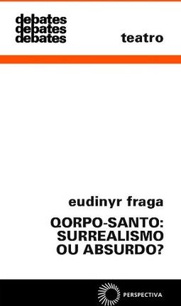 Qorpo-Santo: Surrealismo ou Absurdo?