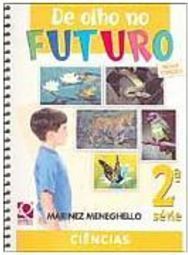 De Olho no Futuro: Ciências: Nova Edição - 2 série - 1 grau