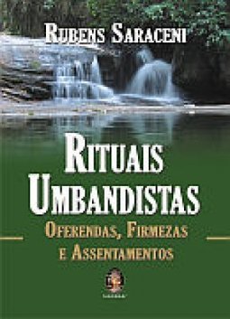 Rituais Umbandistas: Oferendas, Firmezas e Assentamentos