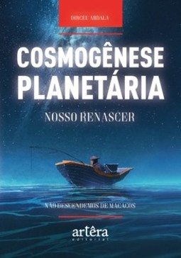 Cosmogênese planetária: nosso renascer