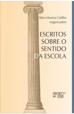 Escritos sobre o sentido da escola