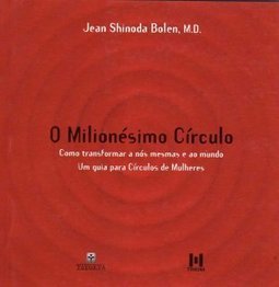 Milionésimo Círculo: Como Transformar a Nós Mesmas e ao Mundo...
