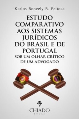 Estudo comparativo aos sistemas jurídicos do Brasil e de Portugal sob um olhar crítico de um advogado