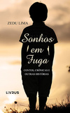 Sonhos em fuga: Contos, crônicas e outras histórias