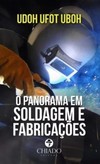 O panorama em soldagem e fabricações